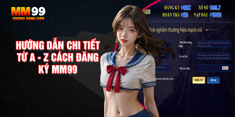 Huong-dan-chi-tiet-tu-a-z-cach-dang-ky-mm99